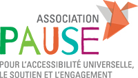 PAUSE: POUR L'ACCESSIBILITÉ UNIVERSELLE, LE SOUTIEN ET L'ENGAGEMENT